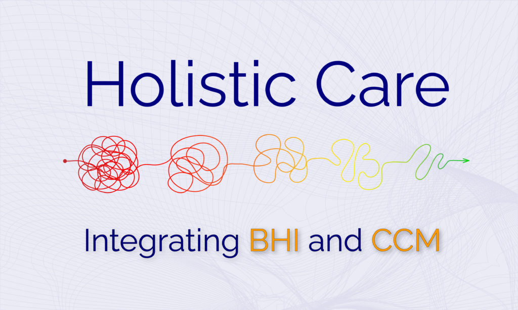 Integrating BHI and CCM for Holistic Care