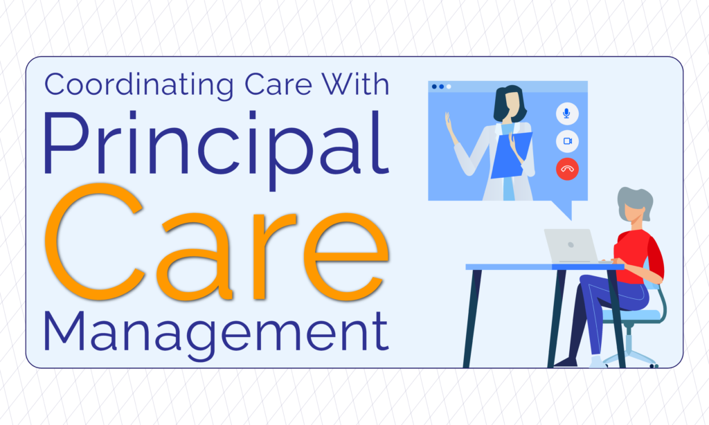 Coordinating Care with Principal Care Management