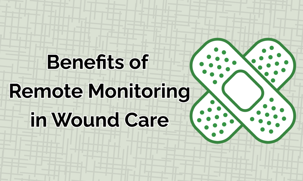 Remote Monitoring in Wound Care