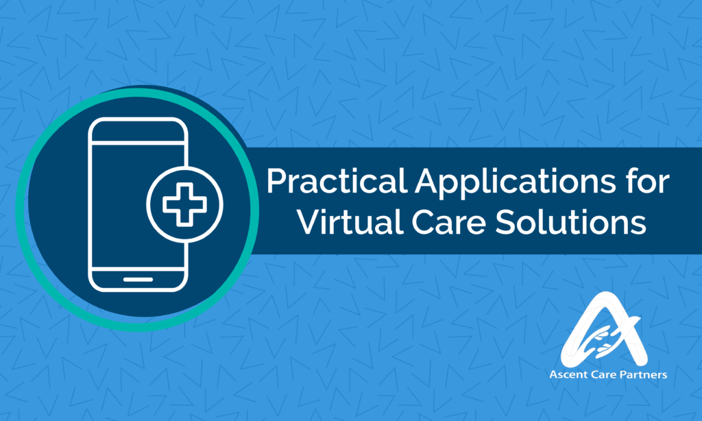 Virtual Care Solutions and its Practical Applications